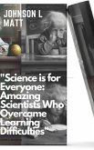 &quote;Science is for Everyone: Amazing Scientists Who Overcame Learning Difficulties&quote; (eBook, ePUB)