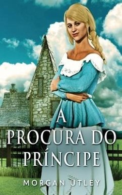 A Procura do Príncipe - Utley, Morgan