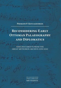 Reconsidering Early Ottoman Palaeography and Diplomatics Cover Reconsidering Early Ottoman Palaeography and Diplomatics