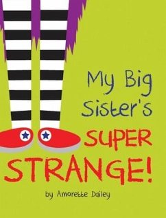 My Big Sister's Super Strange! - Dailey, Amorette