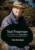 Ted Freeman and the Battle for the Injured Brain: A case history of professional prejudice