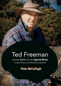 Ted Freeman and the Battle for the Injured Brain: A case history of professional prejudice - McCullagh, Peter