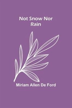 Not Snow Nor Rain - Allen de Ford, Miriam