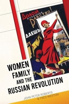 Women, Family and the Russian Revolution - Roberts, John Peter; Weston, Fred