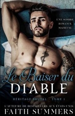 Le Baiser du Diable: Une Sombre Romance Mafieuse - Gray, Khardine; Summers, Faith