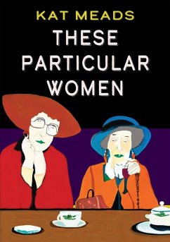 These Particular Women - Meads, Kat