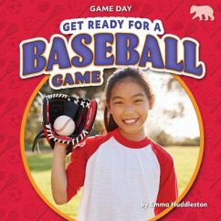 Get Ready for a Baseball Game - Huddleston, Emma