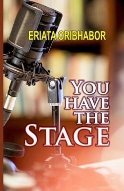 You Have the Stage - Oribhabor, Eriata