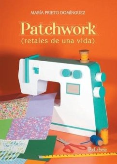 Patchwork (retales de una vida) - Prieto Domínguez, María