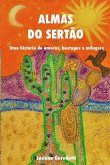 Almas Do Sertão: Uma história de amores, bestages e milagres.