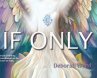 If Only - Bild 1