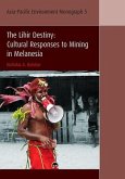 The Lihir Destiny: Cultural Responses to Mining in Melanesia