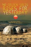 'No Golden Solis Rises for Yesterday': Tale One of Series 'Begin an End for a World?'