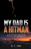 My Dad is a Hitman: A Misguided Dream of Wealth and Adventure