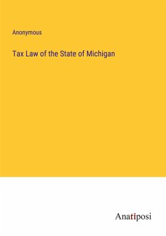 Tax Law of the State of Michigan - Anonymous