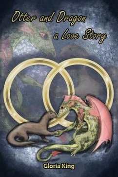 Otter and Dragon: A Love Story - King, Gloria