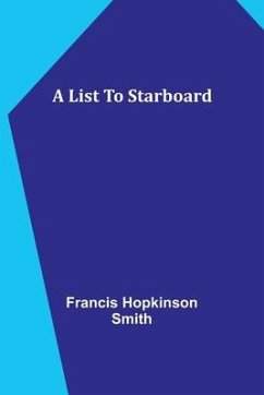 A List To Starboard - Hopkinson Smith, Francis