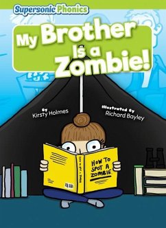 My Brother Is a Zombie! - Holmes, Kirsty
