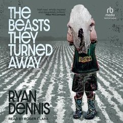 The Beasts They Turned Away - Dennis, Ryan