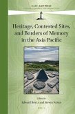 Heritage, Contested Sites, and Borders of Memory in the Asia Pacific