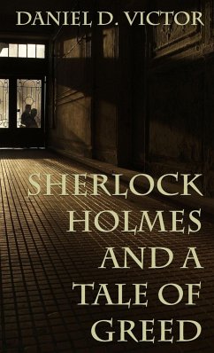 Sherlock Holmes and A Tale of Greed - Victor, Daniel D.