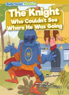 The Knight Who Couldn't See Where He Was Going - Mather, Charis