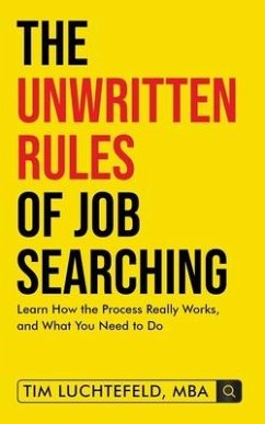 The Unwritten Rules Of Job Searching - Luchtefeld, Tim