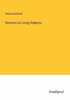 Sermons on Living Subjects - Bushnell, Horace