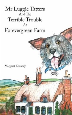 Mr Luggie Tatters and the Terrible Trouble at Forevergreen Farm - Kennedy, Margaret
