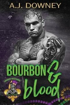 Bourbon & Blood: The Voodoo Bastards MC - Downey, A. J.