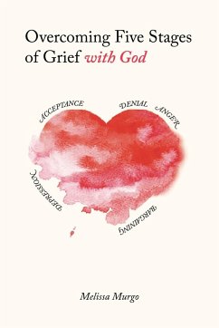 Overcoming Five Stages of Grief with God - Murgo, Melissa