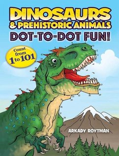 Dinosaurs & Prehistoric Animals Dot-to-Dot Fun! - Roytman, Arkady