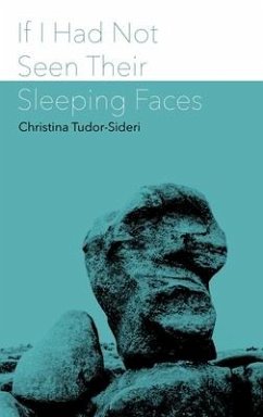 If I Had Not Seen Their Sleeping Faces - Tudor-Sideri, Christina