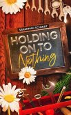 Holding On To Nothing