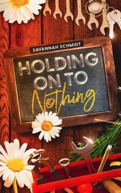 Holding On To Nothing - Schmidt, Savannah