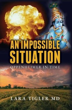 An Impossible Situation: Oppenheimer in Time - Tigler, Lara