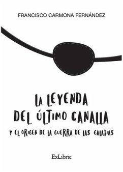 La leyenda del último canalla y el origen de la Guerra de las Galaxias - Carmona Fernández, Francisco