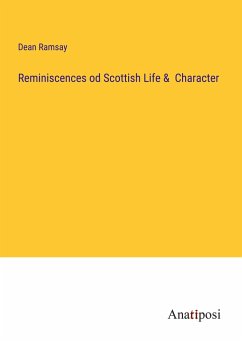 Reminiscences od Scottish Life & Character - Ramsay, Dean