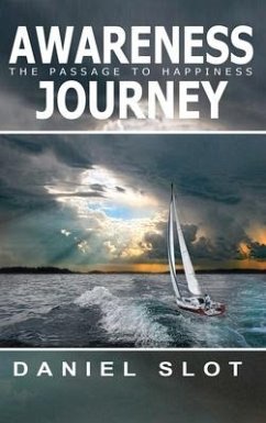 Awareness Journey: The Passage to Happiness - Slot, Daniel