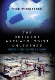 The Reticent Archaeologist Unleashed