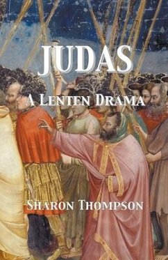 Judas - A Lenten Drama - Thompson, Sharon