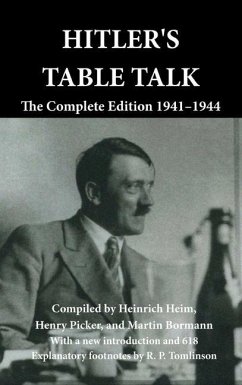 Hitler's Table Talk - Heim, Heinrich; Picker, Henry; Bormann, Martin