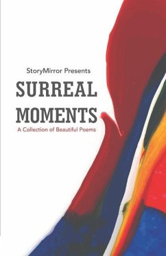 Surreal Moments: A Collection of Beautiful Poems - Authors, Storymirror