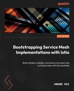 Bootstrapping Service Mesh Implementations with Istio - Rai, Anand