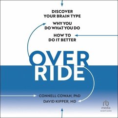 Override: Discover Your Brain Type, Why You Do What You Do, and How to Do It Better - Kipper, David; Cowan, Connell