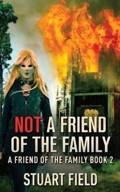 Not A Friend Of The Family - Field, Stuart