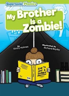 My Brother Is a Zombie! - Holmes, Kirsty