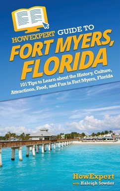 HowExpert Guide to Fort Myers, Florida - Howexpert; Sowder, Haleigh
