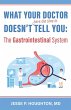 What Your Doctor Doesn't (Have the Time... - Bild 1