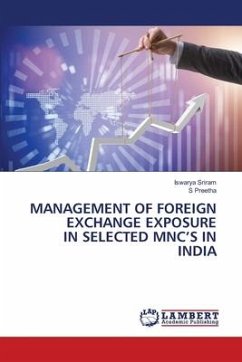 MANAGEMENT OF FOREIGN EXCHANGE EXPOSURE IN SELECTED MNC¿S IN INDIA